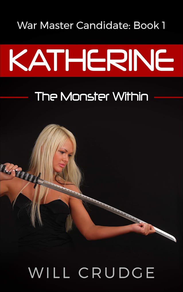 Katherine: The Monster Within (War Master Candidate Book 1)