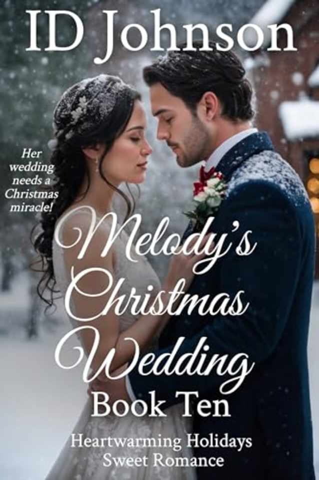 Melody’s Christmas Wedding (Heartwarming Holidays Sweet Romance, #10)