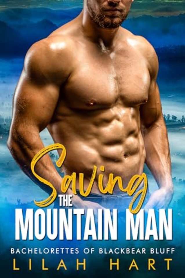 Saving the Mountain Man: An Age Gap Ex-Military Romance (Bachelorettes of Blackbear Bluff Book 2)