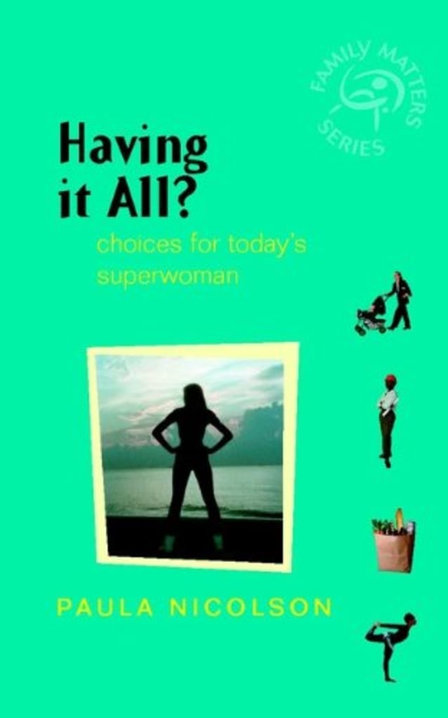 Having It All?: Choices for Today’s Superwoman (Family Matters Book 14)