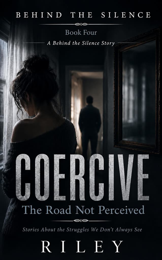 COERCIVE: The Road Not Perceived (Behind the Silence)