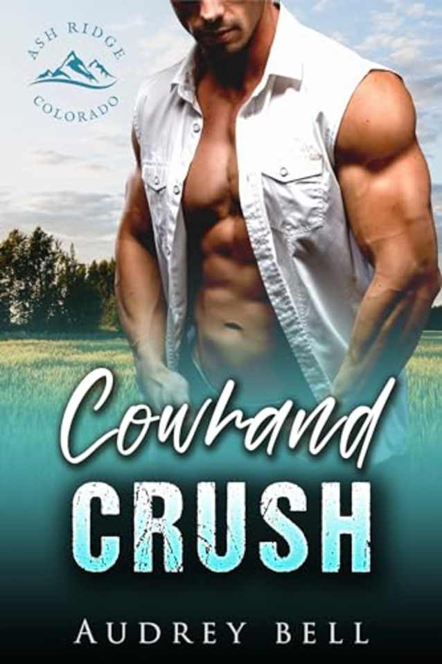 Cowhand Crush: a cowboy, age gap, small town, boss’s daughter, steamy short romance (Ash Ridge: Colorado Cowboys Book 4)