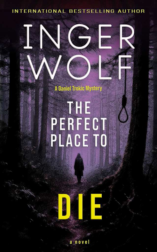 The Perfect Place to Die (Lieutenant Detective Daniel Trokic Mysteries Book 7)