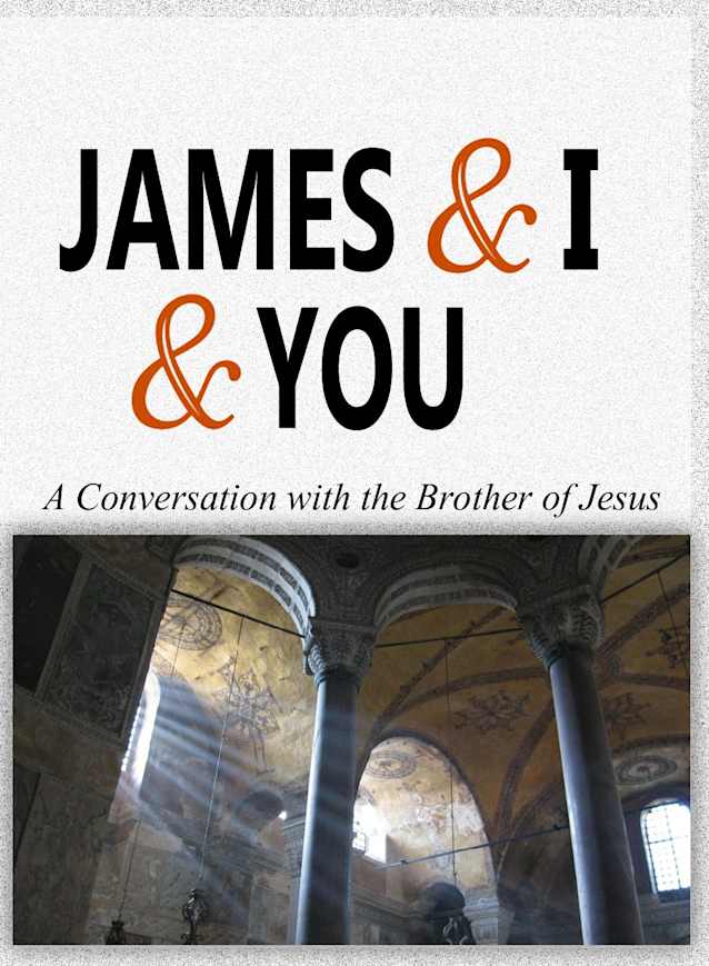 James & I & You: A Conversation with the Brother of Jesus