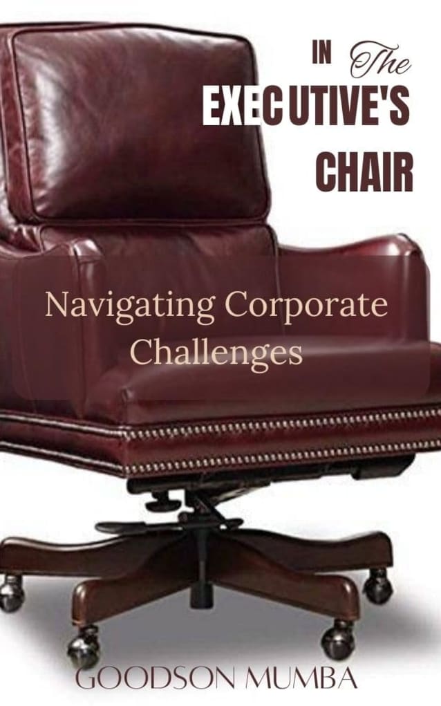 IN THE EXECUTIVE’S CHAIR: NAVIGATING CORPORATE CHALLENGES