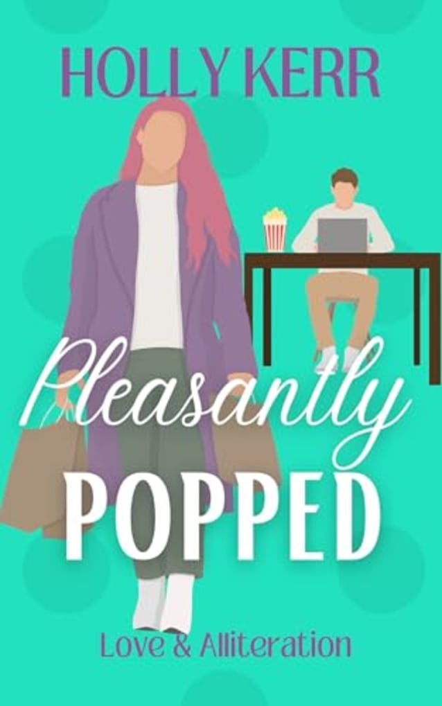 Pleasantly Popped (Love & Alliteration Book 3)