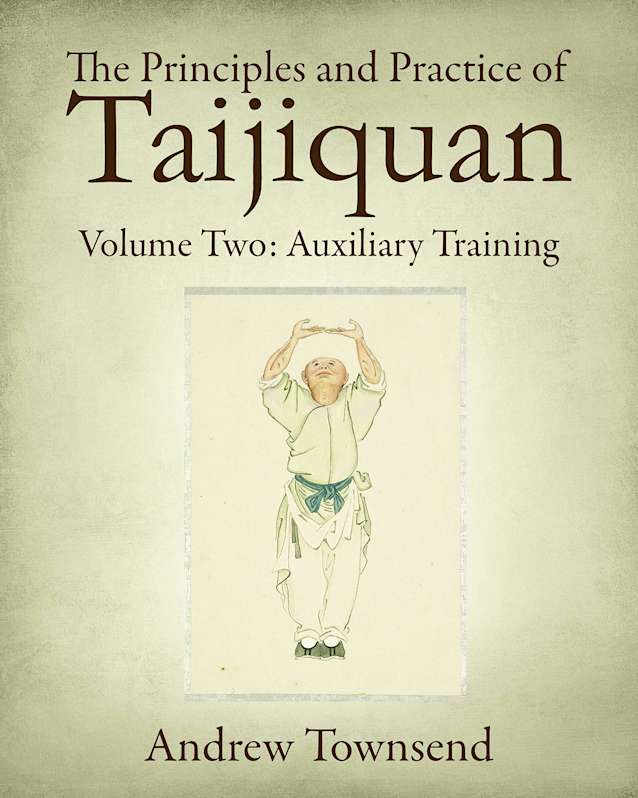 The Principles and Practice of Taijiquan: Volume Two: Auxiliary Training
