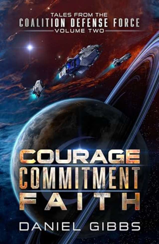 Courage, Commitment, Faith: Tales from the Coalition Defense Force, Vol. 2 (Terran Diaspora Anthologies)