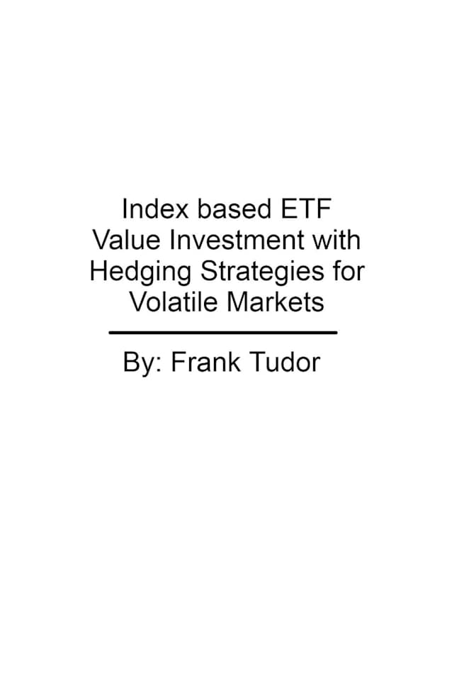 Index based ETF Value Investment with Hedging Strategies for Volatile Markets