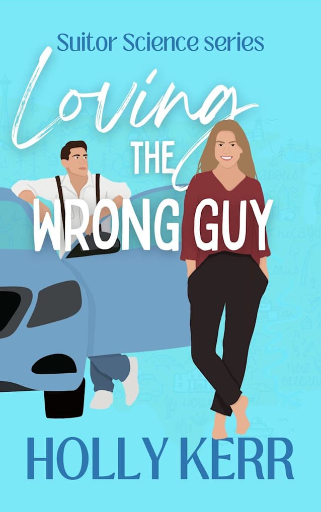 Loving the Wrong Guy (Suitor Science, #5)