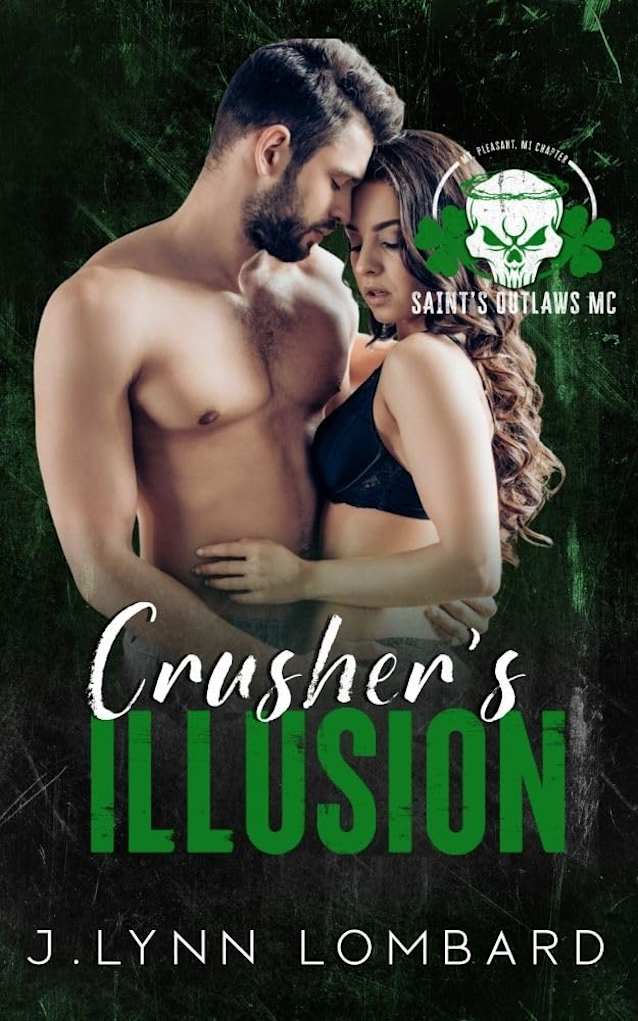 Crusher’s Illusion: Saints Outlaws MC Mt. Pleasant, MI Chapter Book #3 (Saint’s Outlaws MC)