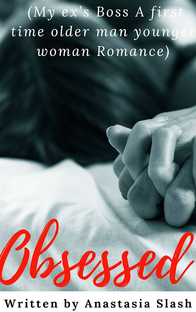 Obsessed: My ex boyfriend’s wealthy CEO Boss (Billionaire Older Man Younger Woman Romance Book 67)