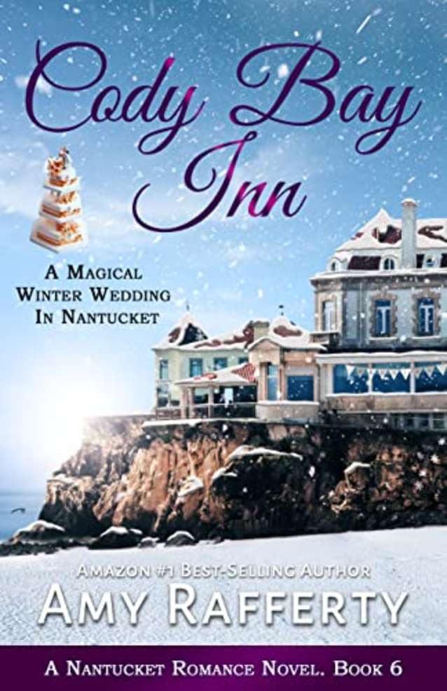 Cody Bay Inn: A Magical Winter Wedding In Nantucket: A Nantucket Romance Novel. Book 6 (Nantucket Romance Series 7)