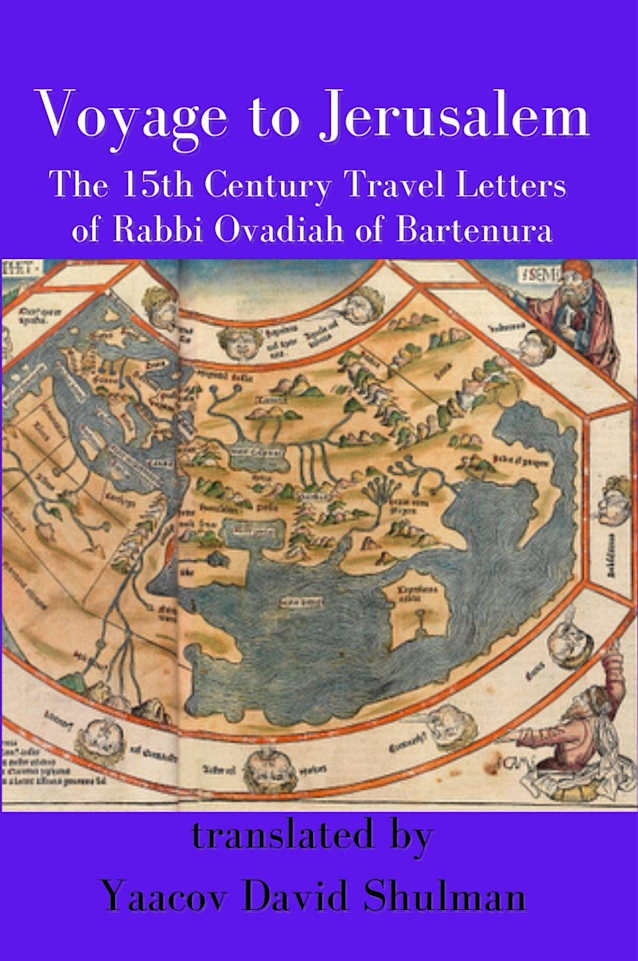 Voyage to Jerusalem: The Fifteenth Century Travel Letters of Rabbi Ovadiah of Bartenura