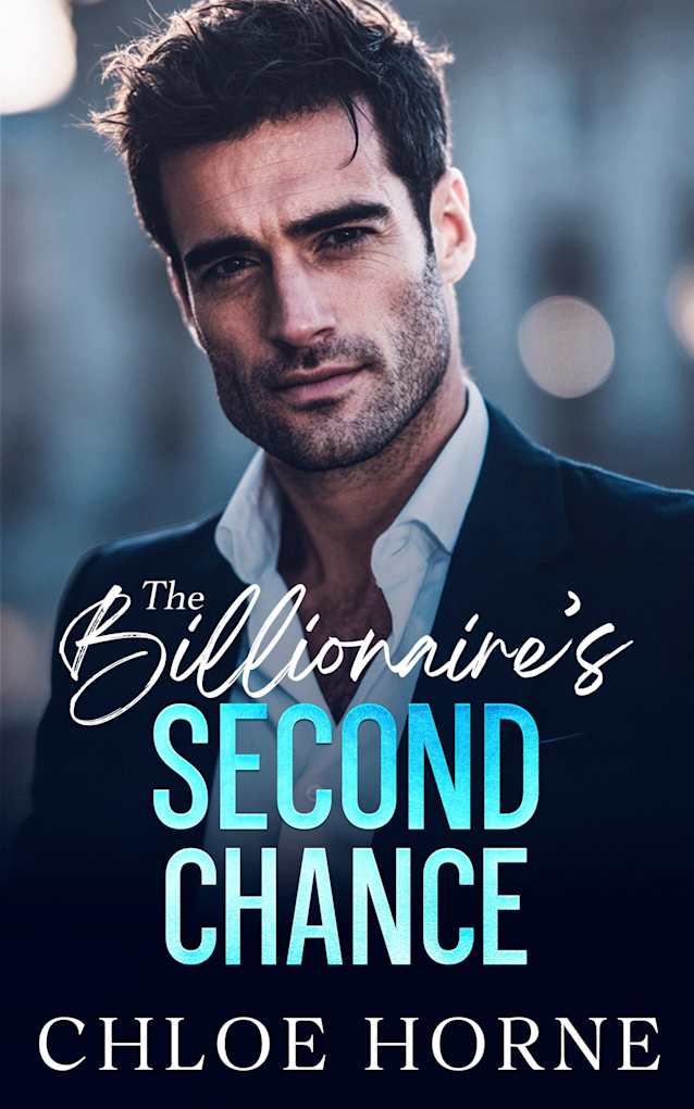 The Billionaire’s Second Chance: A Grumpy Enemies to Lovers Romance
