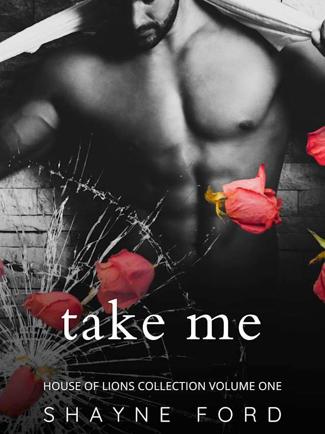 TAKE ME (House of Lions Collection, #1)
