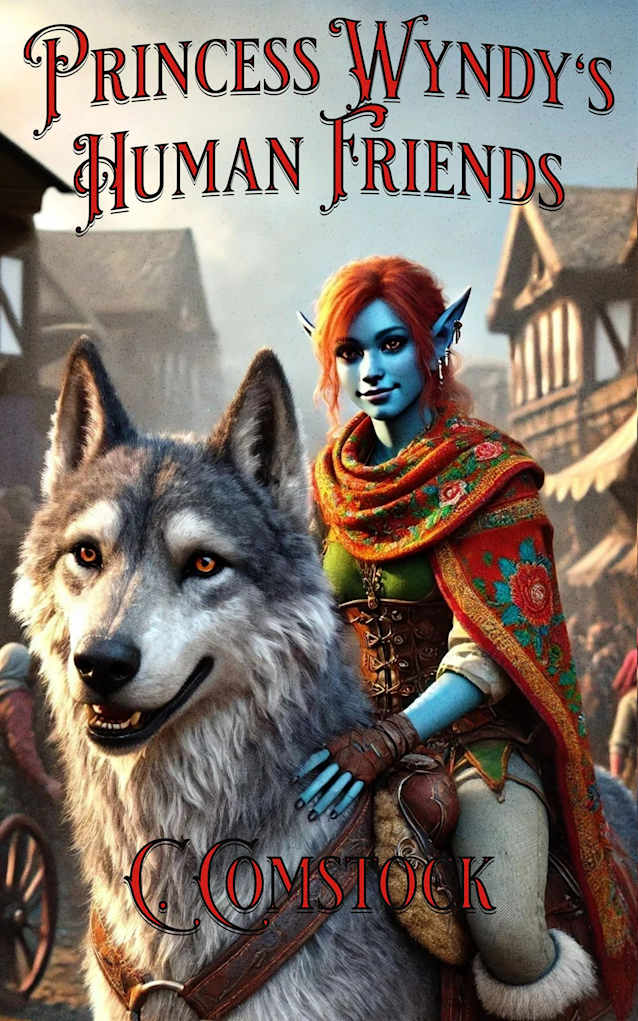Princess Wyndy’s Human Friends (The Sagas of Pelsa, the Orc-Elf Kingdom Book 2)