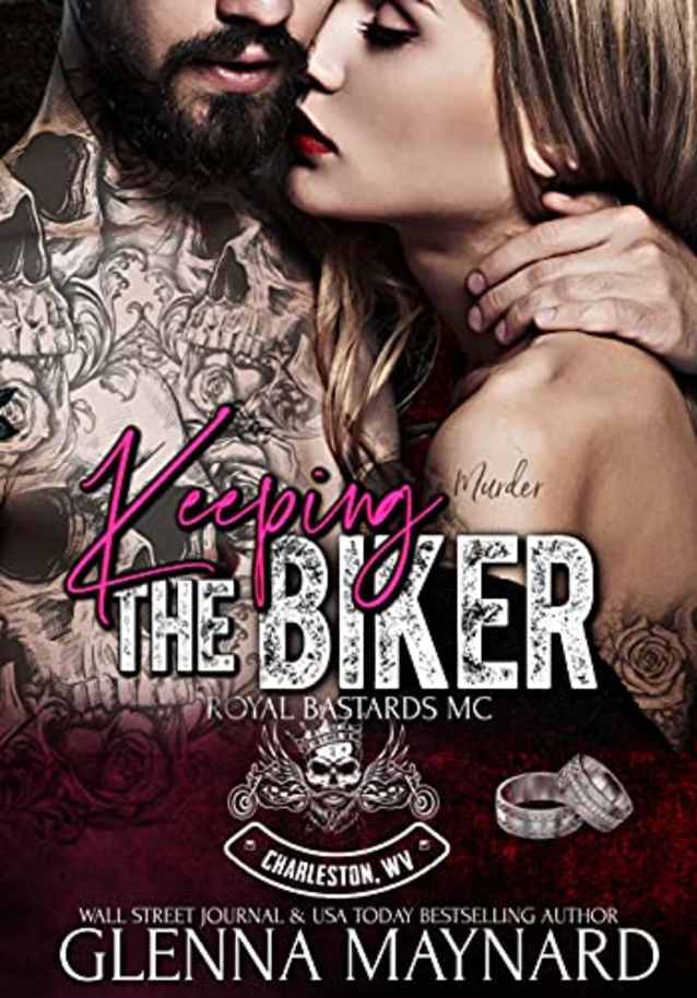 Keeping The Biker (Royal Bastards MC: Charleston, WV Book 4)