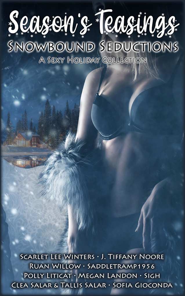 Season’s Teasings: Snowbound Seductions (Erotic Celebration Collections)