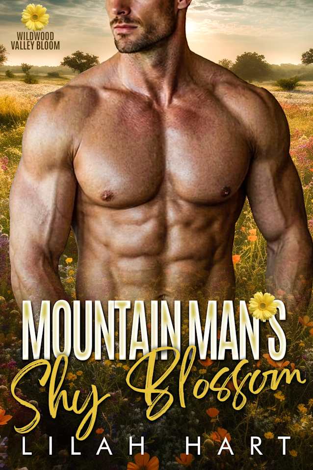 Mountain Man’s Shy Blossom: A Steamy Instalove Romance (Wildwood Valley Bloom Book 4)