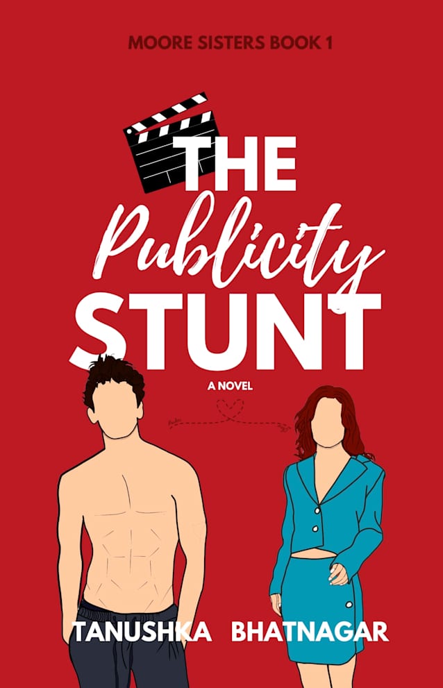 The Publicity Stunt: Moore Sisters, Book 1