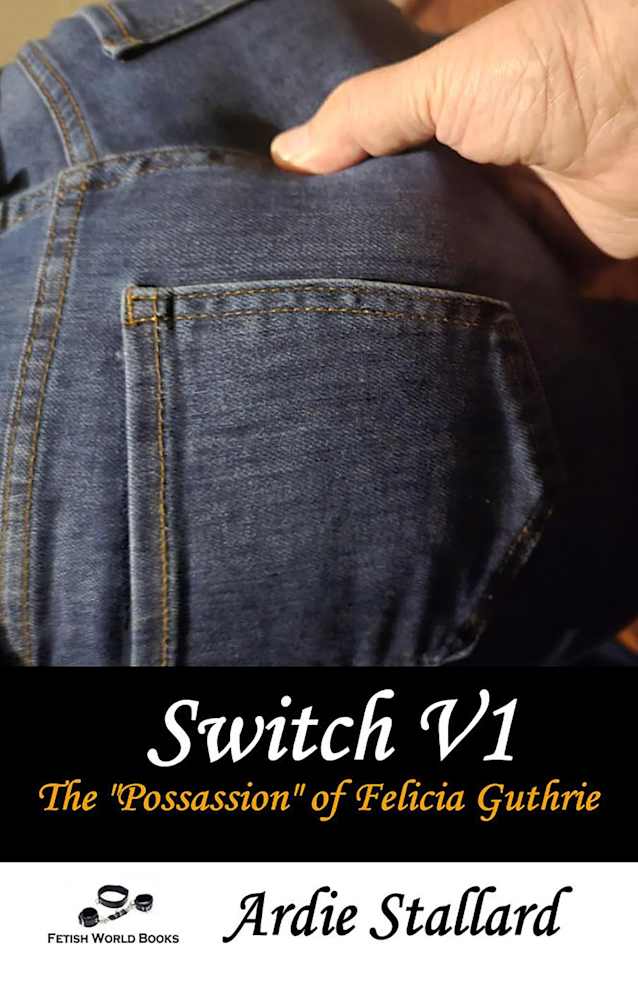 Switch VI - The Possassion of Felicia Guthrie