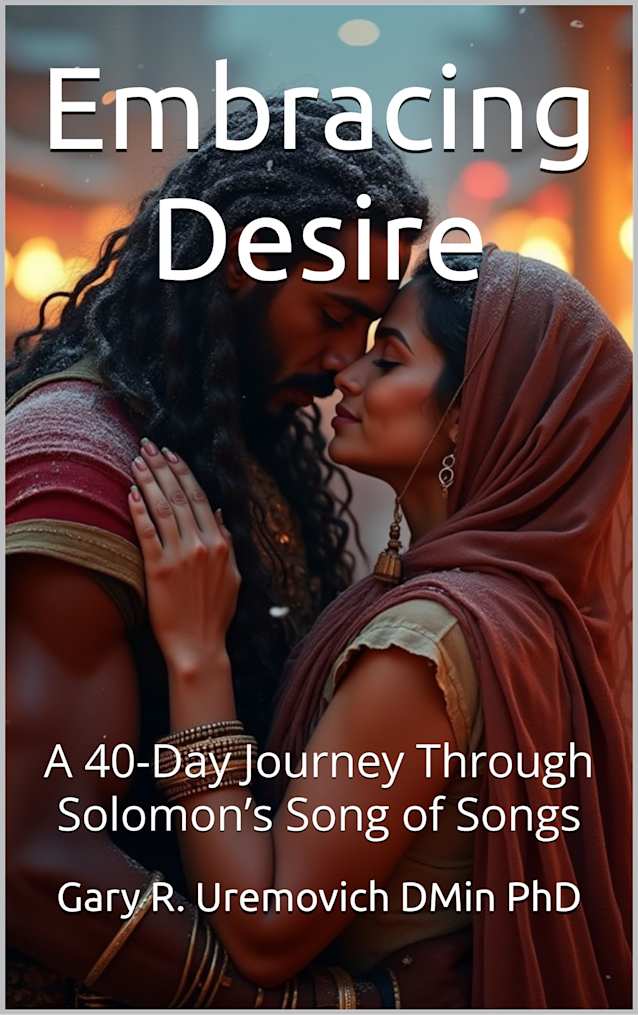 Embracing Desire: A 40-Day Journey Through Solomon’s Song of Songs