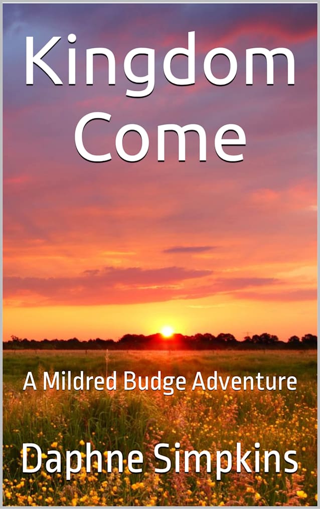Kingdom Come: A Mildred Budge Adventure (The Adventures of Mildred Budge Book 4)