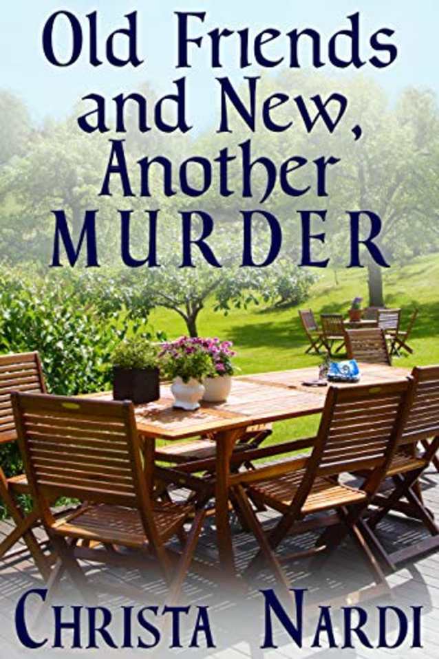 Old Friends and New, Another Murder (Sheridan Hendley Mystery Book 3)