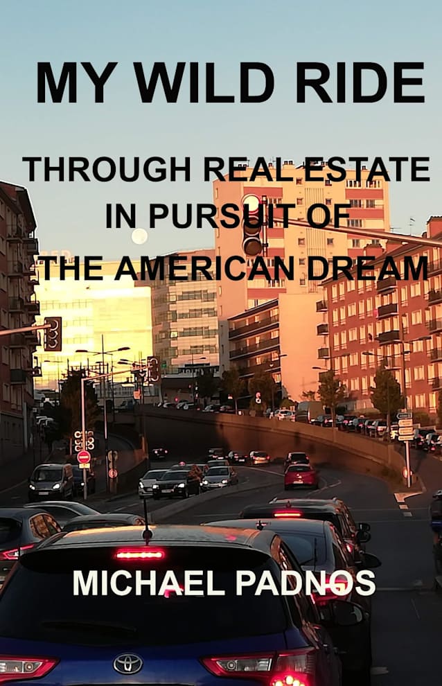 MY Wild Ride: Through Real Estate in Pursuit of the American Dream