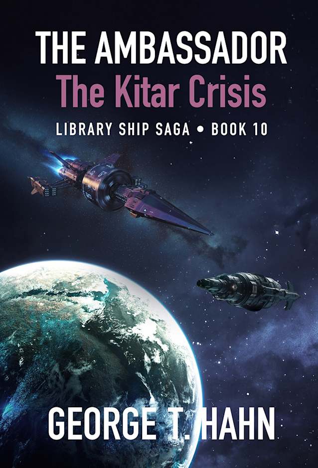 The Ambassador: The Kitar Crisis (Library Ship Saga Book 10)