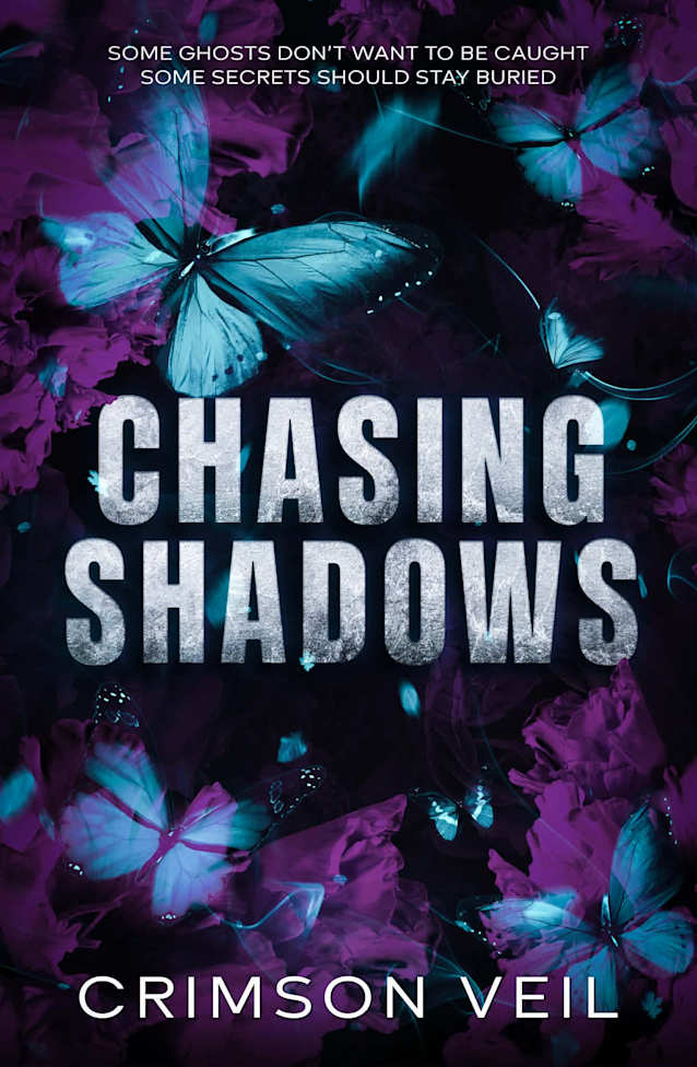 Chasing Shadows: some ghosts don’t want to be caught some secrets should stay buried