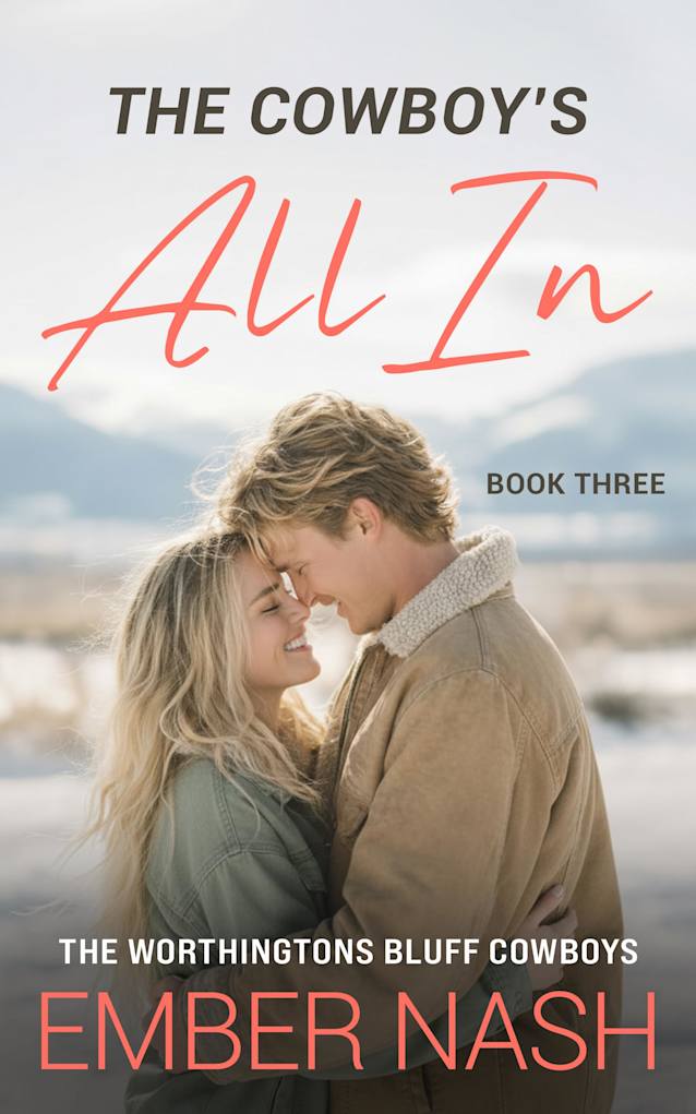 The Cowboy’s All In (The Worthingtons Bluff Cowboys Book 3)