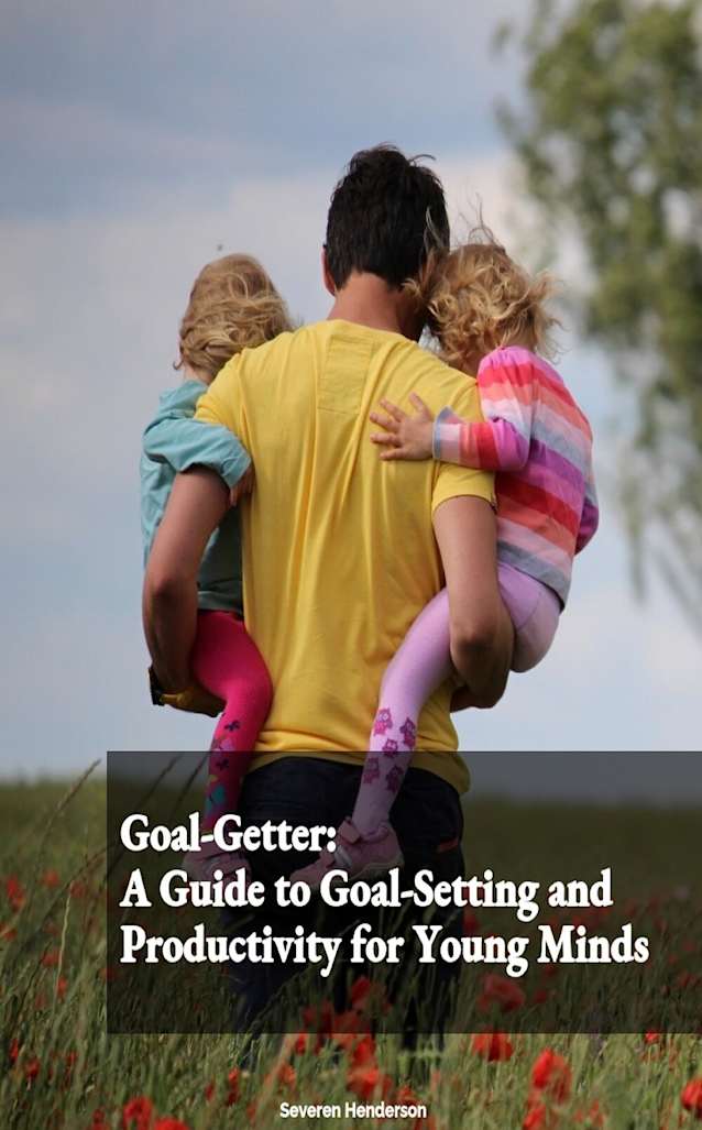 Goal Getter: A Guide to Goal-Setting and Productivity for Young Minds