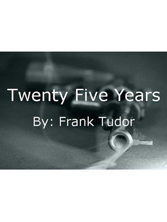 Twenty Five Years