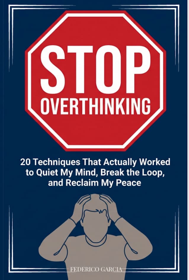 Stop Overthinking: 20 Real Techniques to Quiet Anxiety, Break the Overthinking Loop, Stop Rumination, and Reclaim Your Peace of Mind (The Stop Overthinking Series)