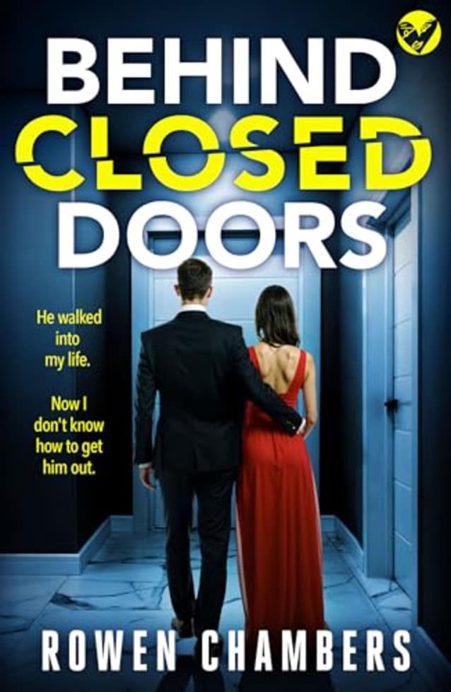 Behind Closed Doors: A BRAND NEW dark and addictive psychological thriller