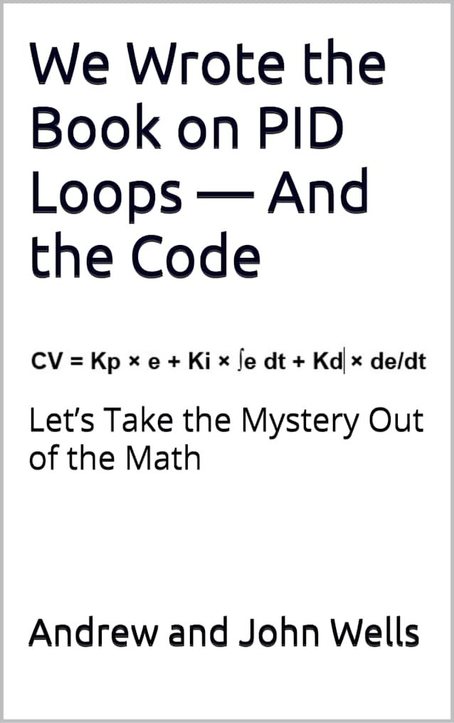 We Wrote the Book on PID Loops — And the Code: Let’s Take the Mystery Out of the Math