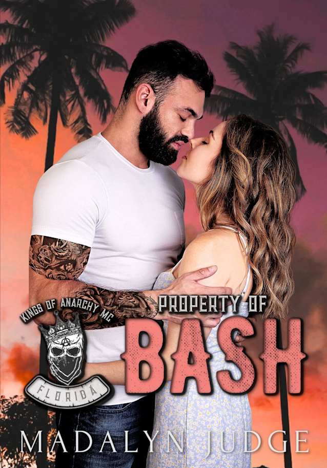 Property of Bash : Kings of Anarchy MC Book 4 (Kings of Anarchy MC: Florida)