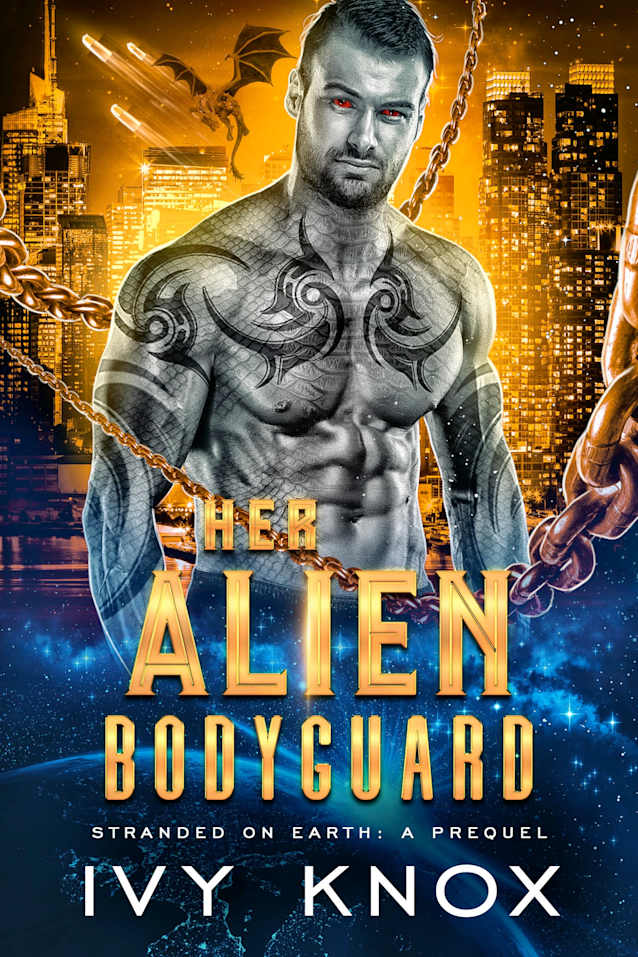 Her Alien Bodyguard: Stranded on Earth: The Prequel (A Sci-Fi Alien Romance)