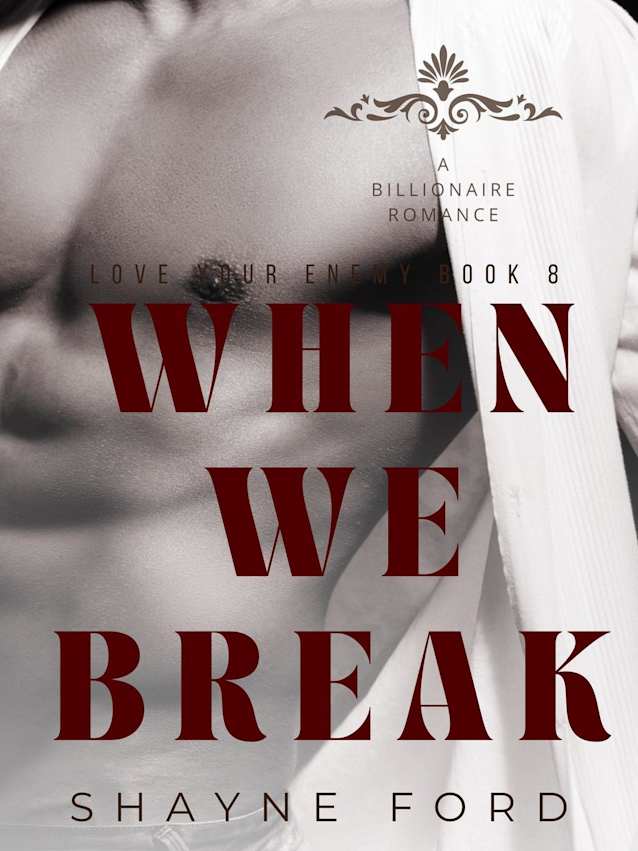 WHEN WE BREAK (Love Your Enemy, #8)