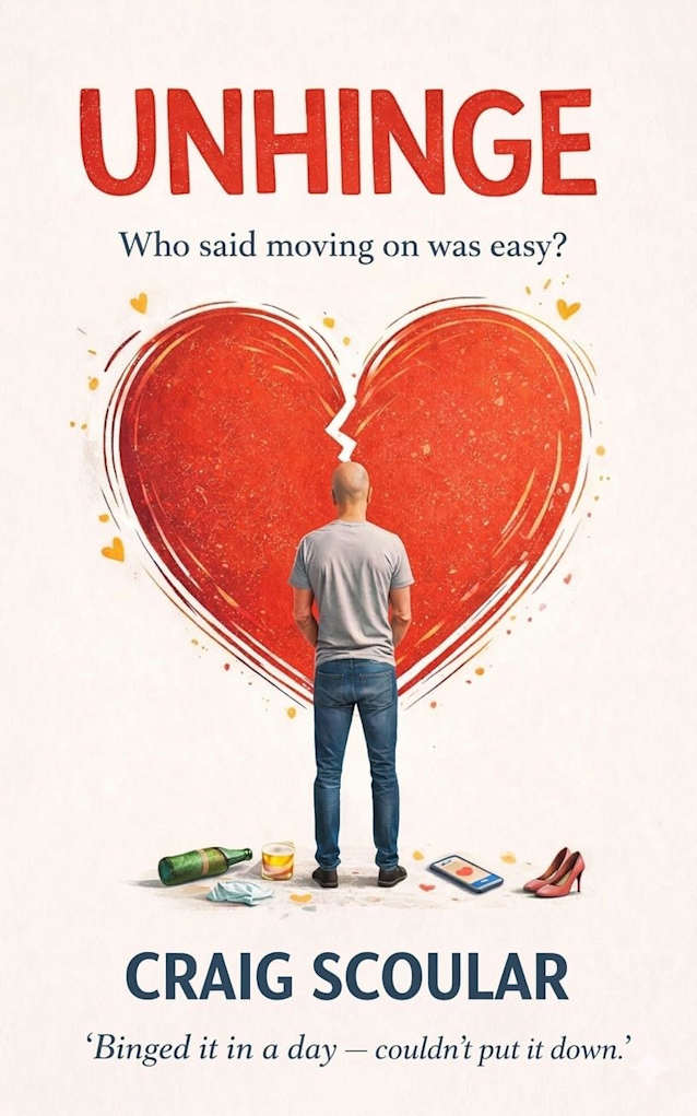 UNHINGE: THE HILARIOUS AND HEARTWARMING ROMANTIC COMEDY ABOUT FAMILY, FRIENDSHIP AND MOVING ON