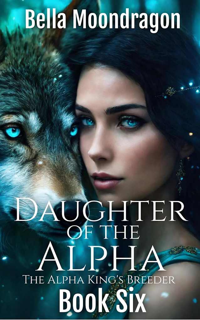 Daughter of the Alpha (The Alpha King’s Breeder, #6)