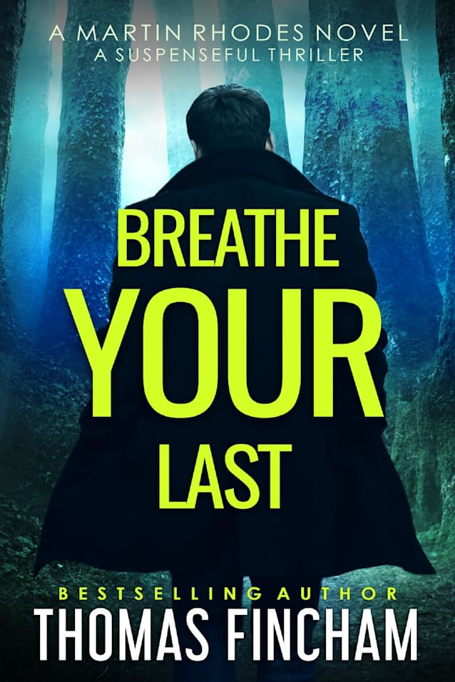 Breathe Your Last: A Suspenseful Thriller (Martin Rhodes Book 6)