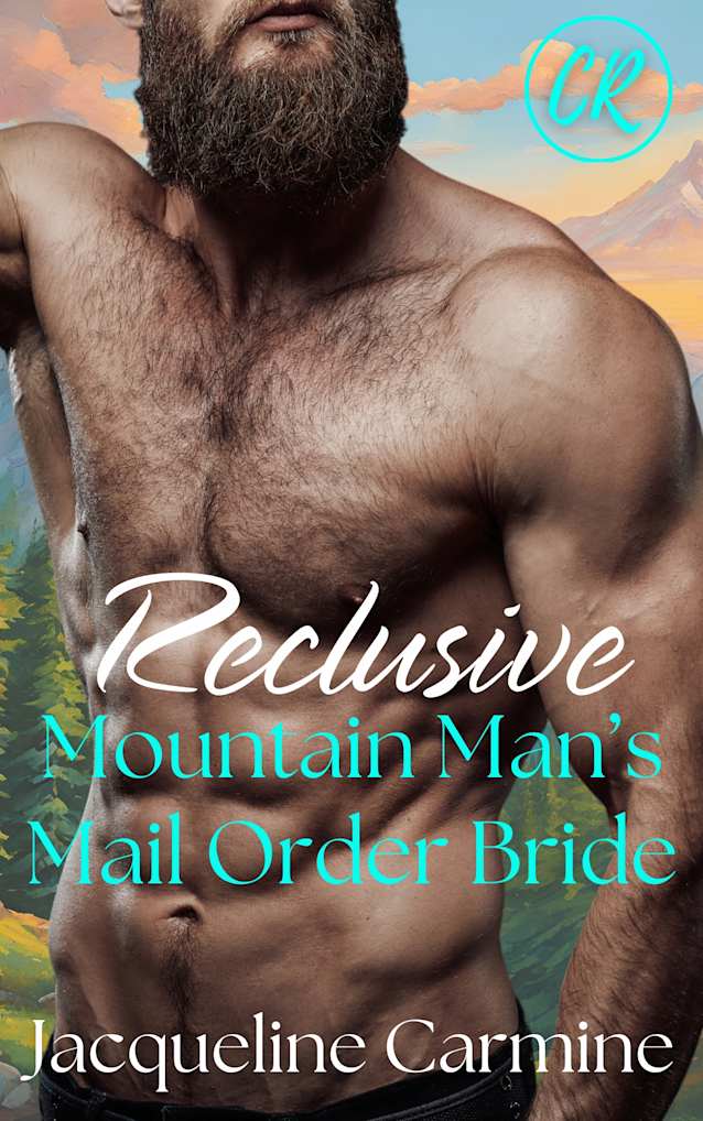 Reclusive Mountain Man’s Mail Order Bride (Crescent Ridge Mail Order Brides)