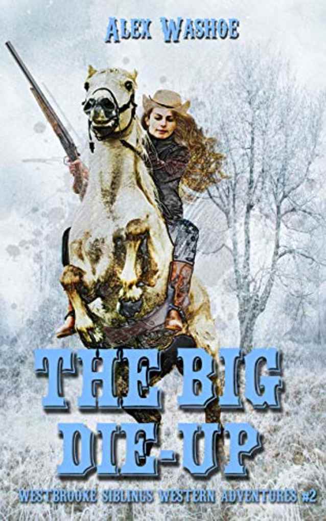 The Big Die-Up (Westbrooke Siblings Western Adventures Book 2)