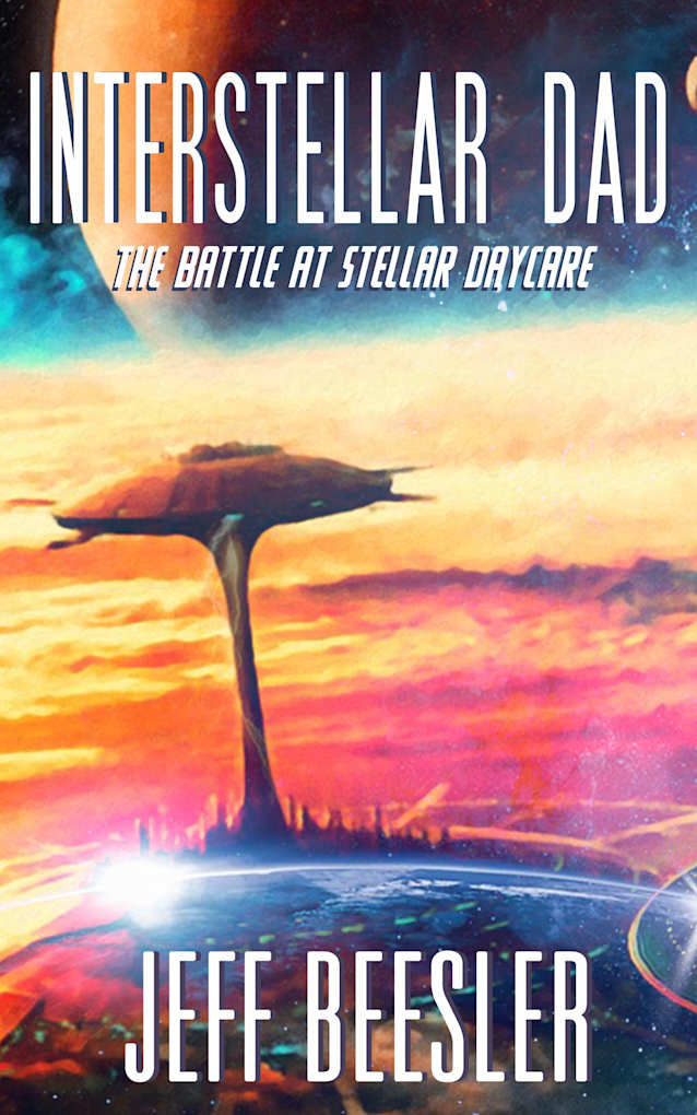 Interstellar Dad: The Battle At Stellar Daycare