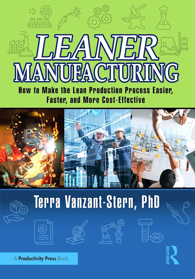 Leaner Manufacturing: How to Make the Lean Production Process Easier, Faster, and More Cost-Effective.