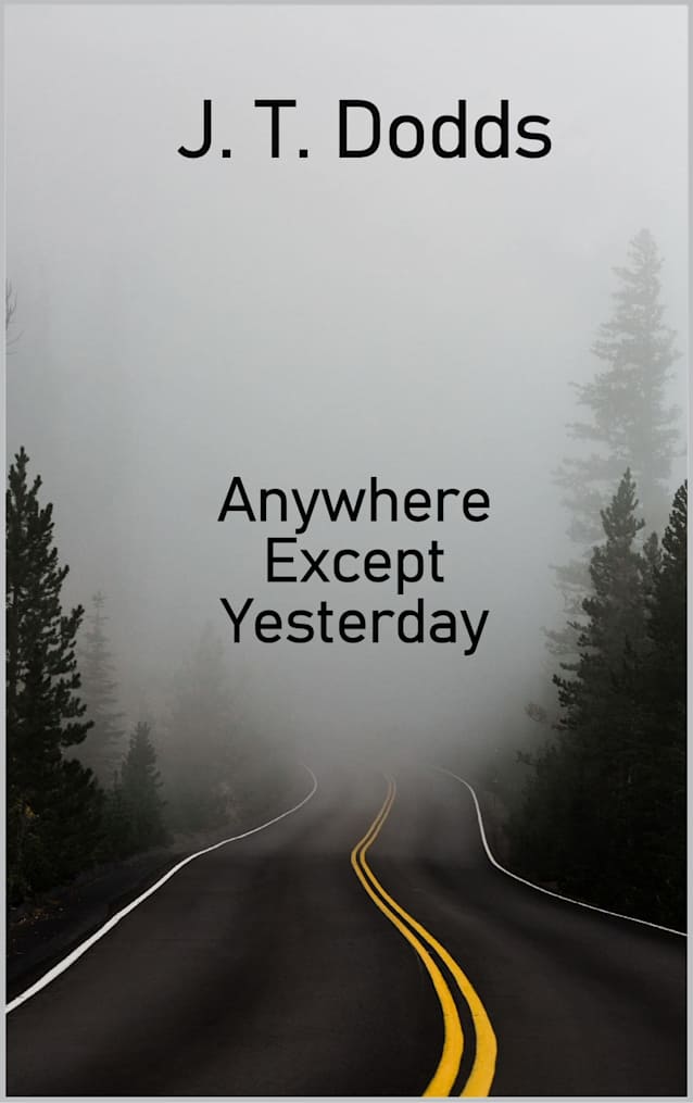 Anywhere Except Yesterday: The misadventures of a Wanderlust (To Each Their Own Goodbye Book 1)