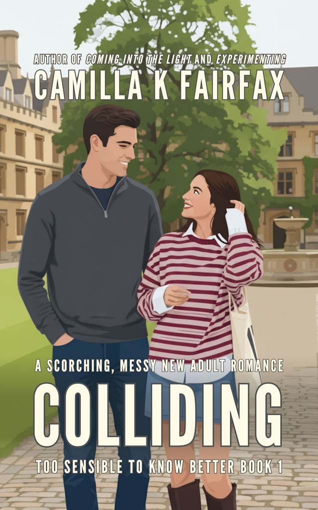 Colliding: A Steamy New Adult Romance (Too Sensible To Know Better Book 1)